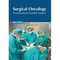Surgical Oncology: Fluorescence-Guided Surgery - Hardcover