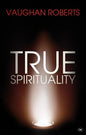 True Spirituality: The Challenge of 1 Corinthians for the 21st Century Church - Paperback