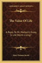 The Value of Life: A Reply to Mr. Mallock's Essay, Is Life Worth Living? - Paperback