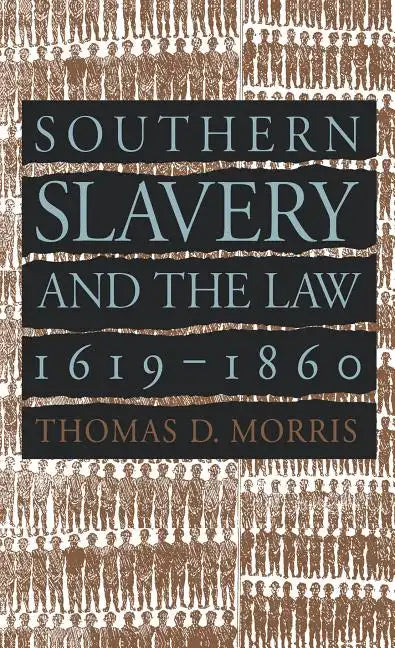 Southern Slavery and the Law, 1619-1860 - Paperback