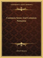Common Sense and Common Nonsense - Paperback