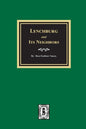 Lynchburg and Its Neighbors - Paperback