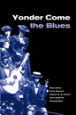 Yonder Come the Blues: The Evolution of a Genre - Hardcover