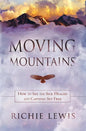 Moving Mountains: How to see the sick healed and captives set free - Paperback