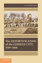 The Defortification of the German City, 1689 1866 - Paperback