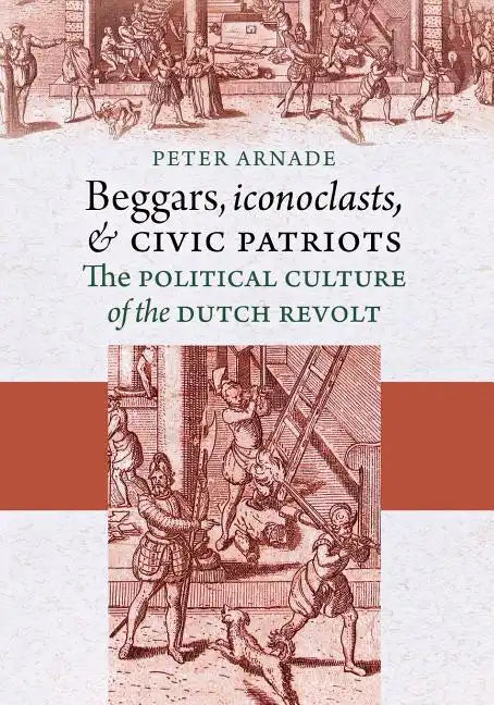 Beggars, Iconoclasts, and Civic Patriots - Paperback