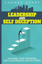Leadership and selfdeception: Maximise your potential for a successful life in 5 steps - Paperback