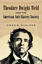 Theodore Dwight Weld and the American Anti-Slavery Society - Paperback