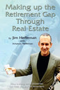 Making Up the Retirement Gap Through Real Estate: How owning real properties can help you pay for retirement - Paperback