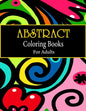 Abstract coloring books for adults: Adult Coloring Book, Stress Relieving Patterns, Relaxing Coloring Pages, Premium 80 Hand-Drawn Abstract Designs Co - Paperback