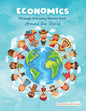 Economics through Everyday Stories from around the World: An introduction to economics for children or Economics for kids, dummies and everyone else - Paperback