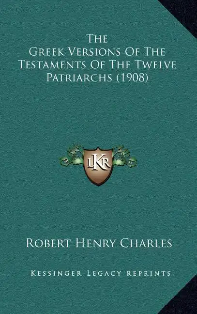 The Greek Versions Of The Testaments Of The Twelve Patriarchs (1908) - Hardcover