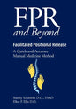 FPR and Beyond Facilitated Positional Release: A Quick and Accurate Manual Medicine Method - Paperback