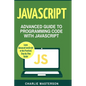 JavaScript: Advanced Guide to Programming Code with JavaScript - Paperback