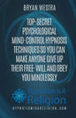 Top-Secret Psychological Mind-Control Hypnosis Techniques: So You Can Make Anyone Give Up Their Free-Will And Obey You Mindlessly - Paperback