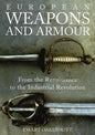 European Weapons and Armour: From the Renaissance to the Industrial Revolution - Paperback