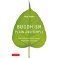 Buddhism Plain and Simple: The Practice of Being Aware, Right Now, Every Day - Hardcover