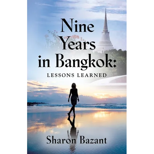 Nine Years in Bangkok: Lessons Learned - Paperback