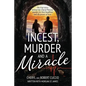 Incest, Murder and a Miracle: The True Story Behind the Cheryl Pierson Murder-For-Hire Headlines - Paperback
