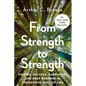 From Strength to Strength: Finding Success, Happiness, and Deep Purpose in the Second Half of Life - Hardcover