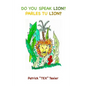 Do You Speak Lion?: Parles Tu Lion? - Paperback