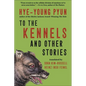 To the Kennels: And Other Stories - Hardcover