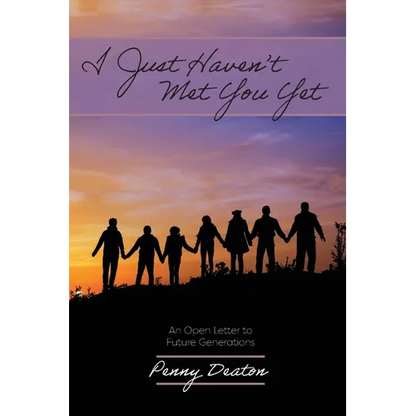 I Just Haven't Met You Yet: An Open Letter to Future Generations - Paperback