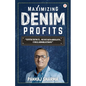Maximizing Denim Profits - Paperback