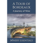 A Tour of Bordeaux: A Journey of Wine - Paperback