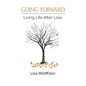 Going Forward: Living Life After Loss - Paperback
