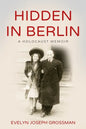 Hidden in Berlin: A Holocaust Memoir - Paperback