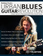 Robben Ford's Urban Blues Guitar Revolution: A Modern Approach to Playing Blues Rhythm Guitar & Dynamic Soloing - Paperback