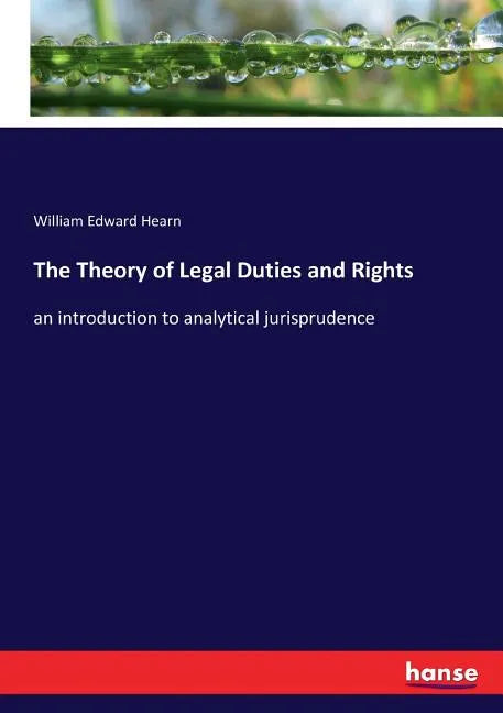 The Theory of Legal Duties and Rights: an introduction to analytical jurisprudence - Paperback