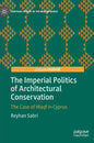 The Imperial Politics of Architectural Conservation: The Case of Waqf in Cyprus - Hardcover