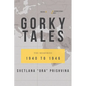 Gorky Tales: The Memories 1940 to 1946 - Paperback