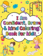 I am confident brave and kind coloring book for kids: Positive affirmations and inspirational quotes coloring book - Paperback