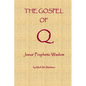 The Gospel of Q: Jesus' Prophetic Wisdom - Paperback