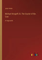 Michael Strogoff; Or, The Courier of the Czar: in large print - Paperback