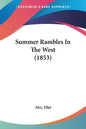 Summer Rambles In The West (1853) - Paperback