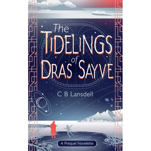 The Tidelings of Dras Sayve: A Novelette - Paperback