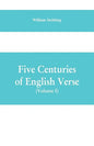 Five Centuries of English Verse (Volume I) - Paperback