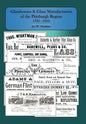Glasshouses and Glass Manufacturers of the Pittsburgh Region: 1795 - 1910 - Hardcover