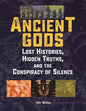 Ancient Gods: Lost Histories, Hidden Truths, and the Conspiracy of Silence - Paperback