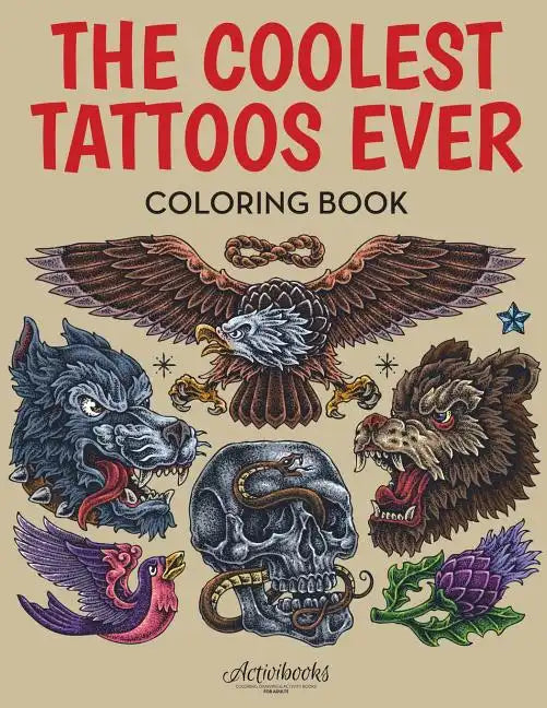 The Coolest Tattoos Ever Coloring Book - Paperback