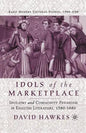 Idols of the Marketplace: Idolatry and Commodity Fetishism in English Literature, 1580-1680 - Paperback