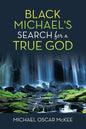 Black Michael's Search for a True God - Paperback