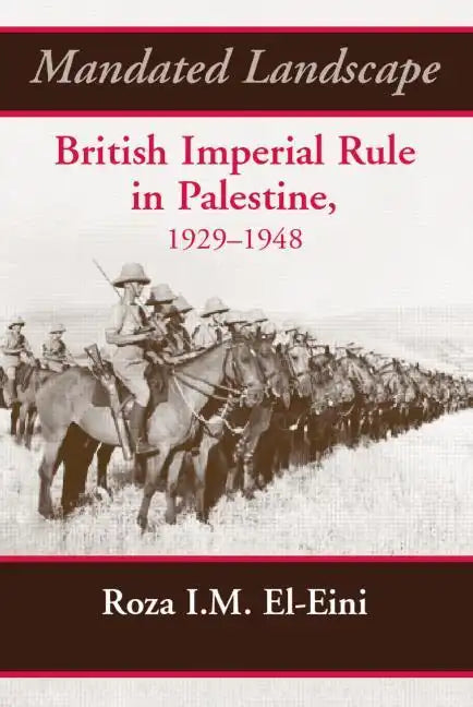 Mandated Landscape: British Imperial Rule in Palestine 1929-1948 - Paperback