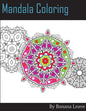 Mandala Coloring Book; 25 Designs and Stress Relieving Patterns for Adult Relaxation, Meditation, and Mindfulness: Inspire Creativity, Reduce Stress, - Paperback