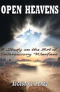Open Heavens: A Study on the Art of Intercessory Warfare - Paperback