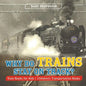 Why Do Trains Stay on Track? Train Books for Kids Children's Transportation Books - Paperback